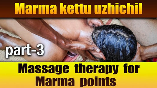 Marma kettu uzhichil Therapy Part 3 (Duration : 05:23:39)