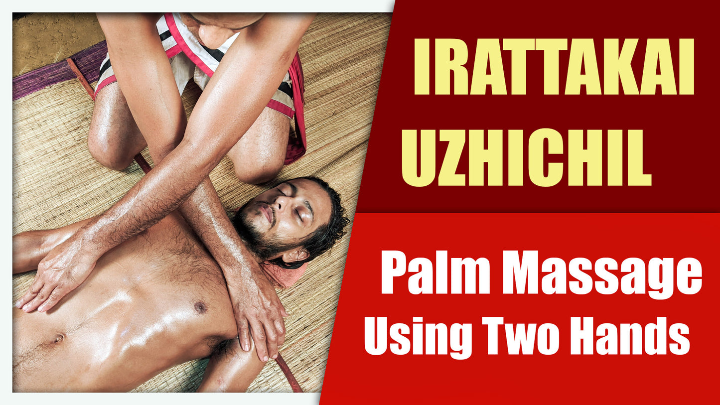 Palm massage provided by two persons or Irattakaiuzhichil (Duration : 01:07:52)